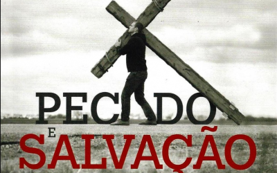 Pecado e Salvação – Das Verdades Mal Ditas às Mentiras Malditas