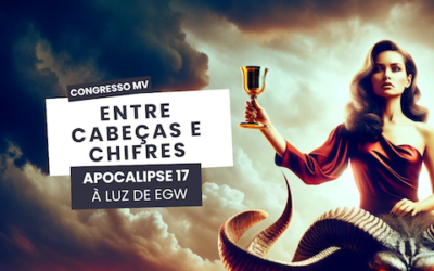Entre Cabeças e Chifres – Apocalipse 17
